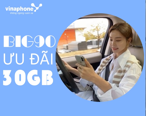Hướng dẫn đăng ký gói BIG90 Vinaphone nhận 30GB truy cập mạng