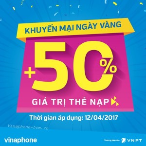 Vinaphone khuyến mãi 50% giá trị thẻ nạp ngày vàng 12/4/2017