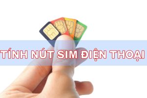 Cách tính nút sim số điện thoại, ý nghĩa tốt xấu của các số nút