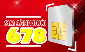 Sim sảnh đuôi 678 và cách lựa chọn sim số như ý trong phút mốt 