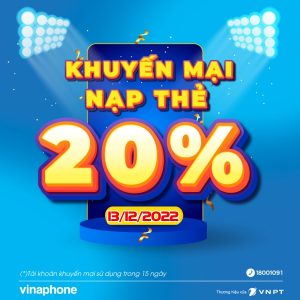 Vinaphone khuyến mãi tặng 20% giá trị thẻ nạp duy nhất 13/12/2022